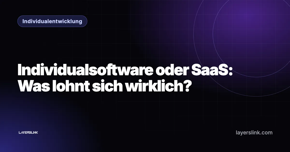 Individualsoftware oder SaaS: Was lohnt sich wirklich?