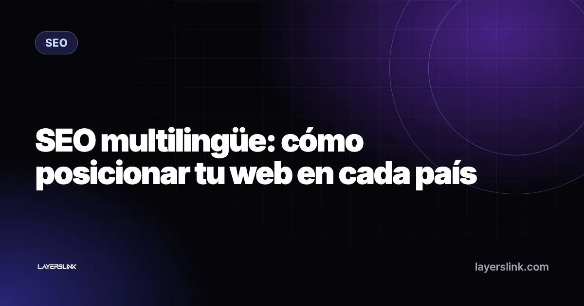 SEO multilingüe: cómo posicionar tu web en cada país